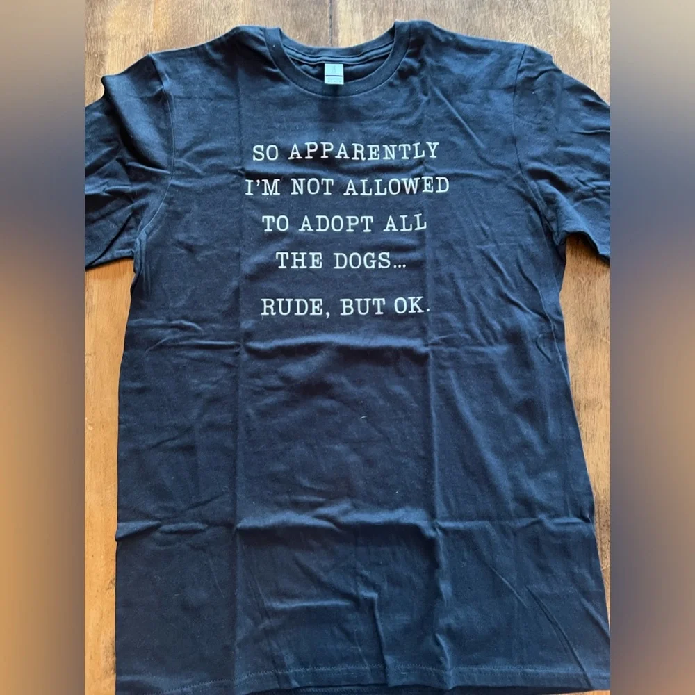 Not allowed to Adopt All the Dogs T-Shirt - Picture 1 of 1